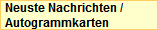 Neuste Nachrichten / 
Autogrammkarten 