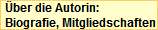 �ber die Autorin:
Biografie, Mitgliedschaften